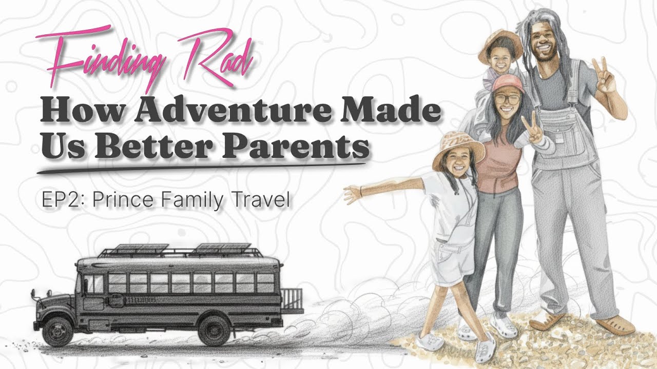 How Adventure Made Us Better Parents | Finding Rad EP2